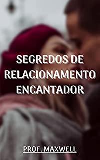 Livro SEGREDOS DE RELACIONAMENTO ENCANTADOR