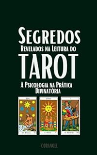 Livro SEGREDOS REVELADOS NA LEITURA DO TAROT: A Psicologia na Prática Divinatória