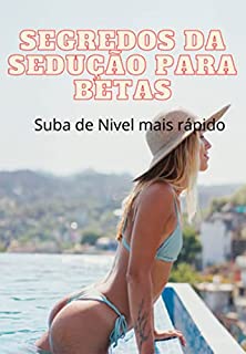 Livro Segredos Da Sedução Para Betas