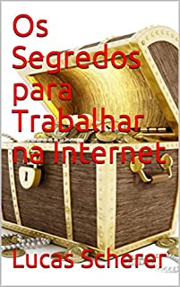 Livro Os Segredos para Trabalhar na Internet