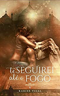 Livro Te seguirei até o fogo