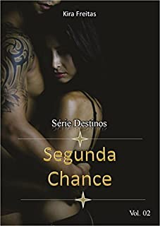Livro Segunda Chance (Destinos Livro 2)
