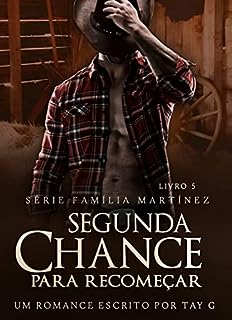 Livro Segunda chance para recomeçar (Família Martinez Livro 5)
