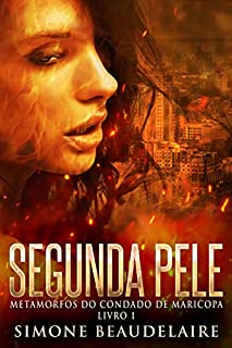 Livro Segunda Pele (Metamorfos do condado de Maricopa Livro 1)