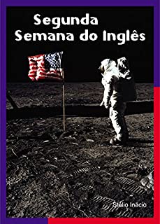 Livro Segunda Semana do Inglês (Semanas do Inglês Livro 2)