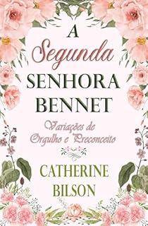Livro A Segunda Senhora Bennet: Uma Variação de Orgulho e Preconceito (Variações de Orgulho e Preconceito)