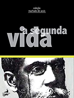 Livro A Segunda Vida (Contos de Machado de Assis)