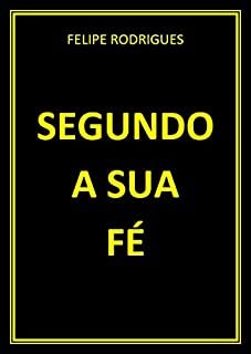 Livro SEGUNDO A SUA FÉ