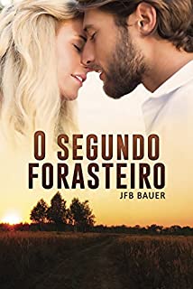 Livro O Segundo Forasteiro (Amor e culpa em coincidências indesejadas do destino Livro 2)