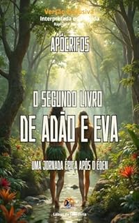 Livro Segundo Livro de Adão e Eva: Uma Jornada Épica Após o Éden (Apócrifos)
