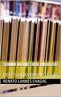 Livro SEGUNDO VOLUME SOBRE BIBLIOTECAS : DEFESA DAS BIBLIOTECAS