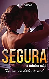 Livro Segura a minha mão: Eu não vou desistir de você