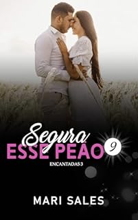 Segura Esse Peão (Encantadas Livro 9)