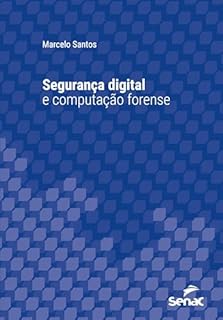 Segurança digital e computação forense (Série Universitária)
