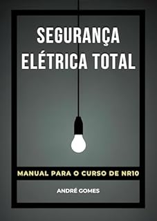 Livro Segurança Elétrica Total: Manual para o curso de NR10