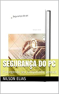 Segurança do pc: Protegendo seu computador pessoal