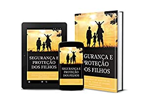 Livro Segurança e proteção dos filhos: As maneiras de manter os jovens de todas as idades protegidos