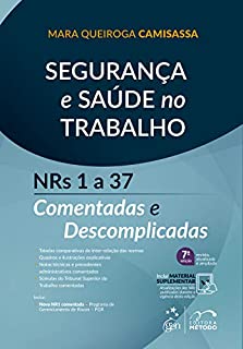 Livro Segurança e Saúde no Trabalho: NRs 1 a 37 Comentadas e Descomplicadas