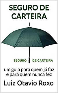 Livro SEGURO DE CARTEIRA: um guia para quem já faz e para quem nunca fez (estratégias antifrágeis de investimentos)