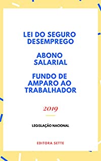 Livro Seguro – Desemprego, Abono Salarial e Fundo de Amparo ao Trabalhador: Atualizado - 2019