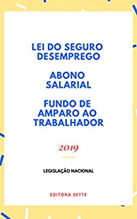 Livro Seguro – Desemprego, Abono Salarial e Fundo de Amparo ao Trabalhador: Atualizado - 2019