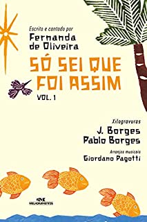 Só Sei que Foi Assim...: Vol. 1
