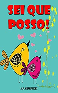 Livro Sei que posso!: Um conto infantil sobre amizade e crescimento pessoal