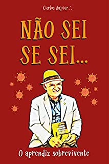 Livro NÃO SEI SE SEI: Aprendiz sobrevivente