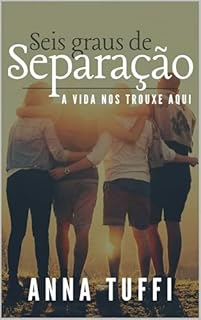 Livro Seis Graus de Separação: A Vida Nos Trouxe Aqui
