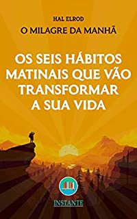 Livro Os Seis Hábitos Matinais Que Vão Transformar a Sua Vida - O Milagre da Manhã