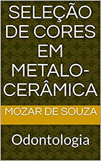 Livro Seleção de cores em Metalo-Cerâmica: Odontologia