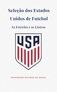 Livro A Seleção dos Estados Unidos da América: As Estrelas e as Listras