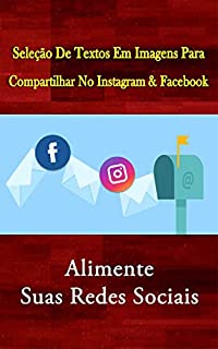 Livro Seleção de Textos em Imagens para Compartilhar no Instagram & Facebook