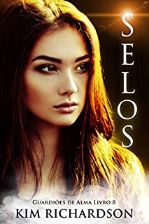 Livro Selos (Guardiões de Alma Livro 8)
