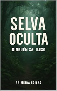 Livro "Selva Oculta: Ninguém Sai Ileso"