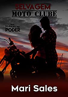 Selvagem Moto Clube (Mulheres no Poder Livro 1)