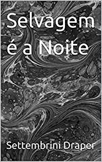 Livro Selvagem é a Noite (1 conto por 2 contos.)