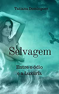 Livro Selvagem: Entre o ódio e a luxúria