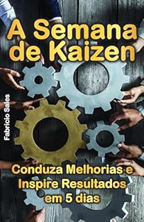 Livro A Semana de Kaizen: Conduza Melhorias e Inspire Resultados em 5 dias
