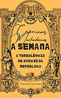 Livro A semana de Machado de Assis: Crônicas Machadianas