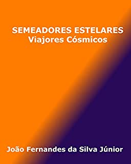 Livro SEMEADORES ESTELARES : Viajores Cósmicos