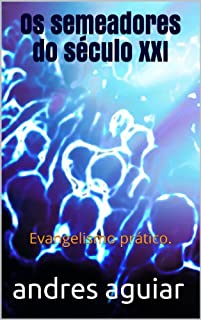 Livro Os semeadores do século XXI: Evangelismo prático.