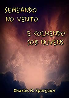 Livro Semeando No Vento E Colhendo Sob Nuvens