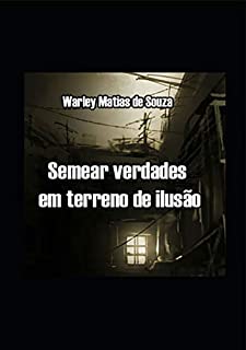 Livro Semear Verdades Em Terreno De Ilusão