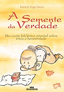 Livro A Semente da Verdade - Um conto folclórico oriental sobre ética e honestidade