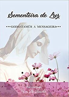 Livro Sementeira da Luz: Godhatamür - A Mensageira