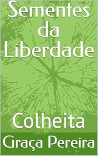 Sementes da Liberdade: Colheita