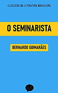Livro O Seminarista: Clássicos de Bernardo Guimarães