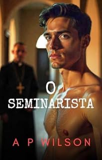 Livro O Seminarista (Contos Gays Age Gap (Diferença de Idade) Livro 8)