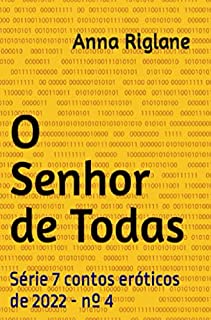 Livro O Senhor de Todas (7 Contos eróticos de 2022)